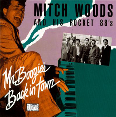 MITCH WOODS - Mitch Woods And His Rocket 88's : Mr. Boogie's Back In Town cover 
