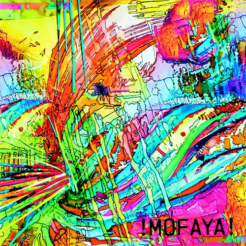 MOFAYA! (JOHN DIKEMAN / JAIMIE BRANCH / LUKE STEWART / ALEKSANDAR SKORIC) - Mofaya! cover 