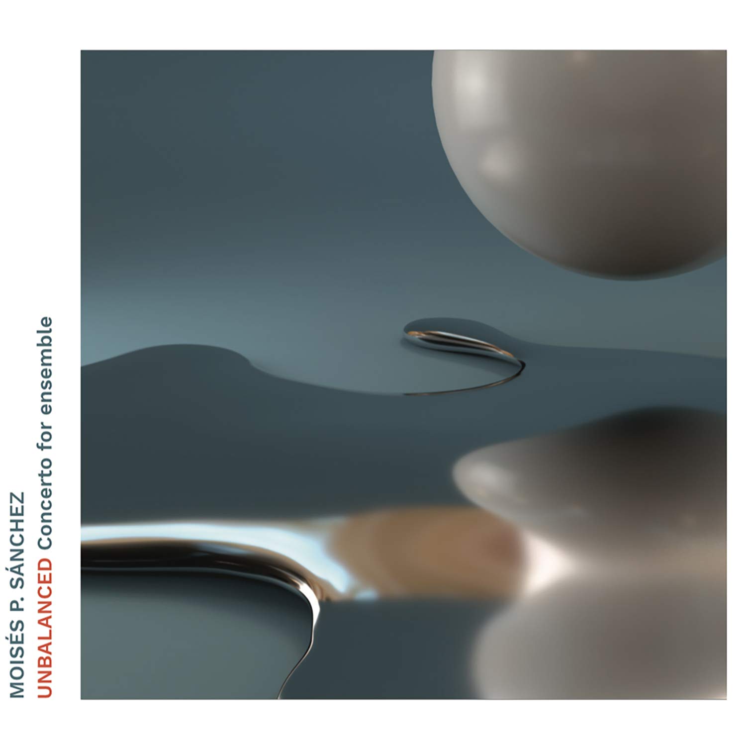 MOISÉS P. SÁNCHEZ - Unbalanced : Concerto For Ensemble cover 