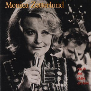 MONICA ZETTERLUND - Nu Ar Det Skont Att Leva cover 