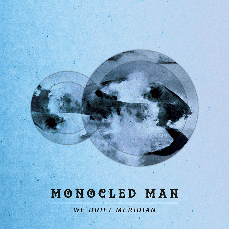 MONOCLED MAN - We Drift Meridian cover 