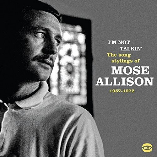 MOSE ALLISON - I'm Not Talkin' - The Songs Stylings Of Mose Allison 1957-1972 cover 