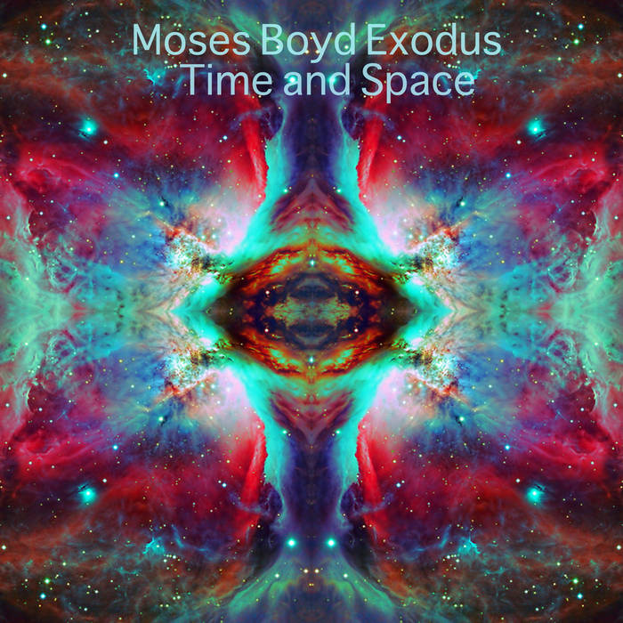 MOSES BOYD - Moses Boyd Exodus : Time And Space cover 