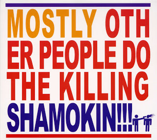 MOSTLY OTHER PEOPLE DO THE KILLING - Shamokin!!! cover 