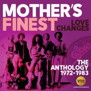MOTHER'S FINEST - Love Changes: The Anthology 1972-1983 cover 