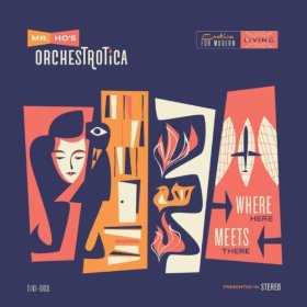 MR HO'S ORCHESTROTICA - Where Here Meets There cover 