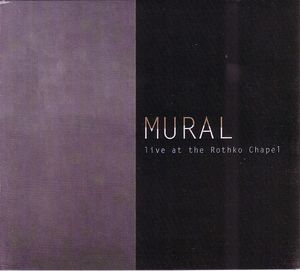 MURAL - Live At The Rothko Chapel cover 