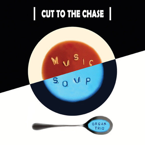 MUSIC SOUP - Cut to the Chase cover 