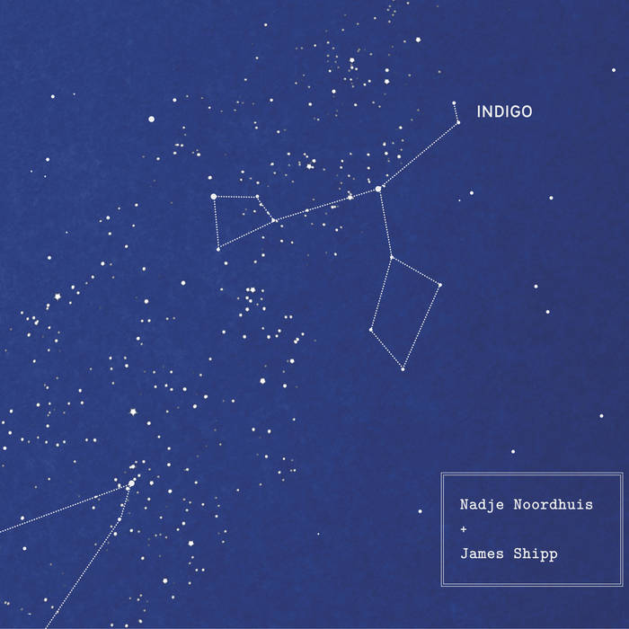 NADJE NOORDHUIS - Nadje Noordhuis + James Shipp : Indigo cover 
