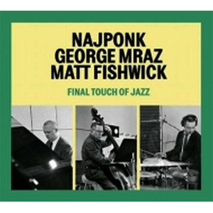 NAJPONK - Najponk, George Mraz, Matt Fishwick : Final Touch of Jazz cover 