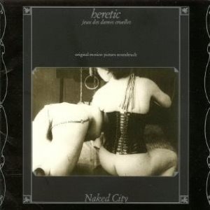 NAKED CITY - Heretic, Jeux des Dames Cruelles cover 