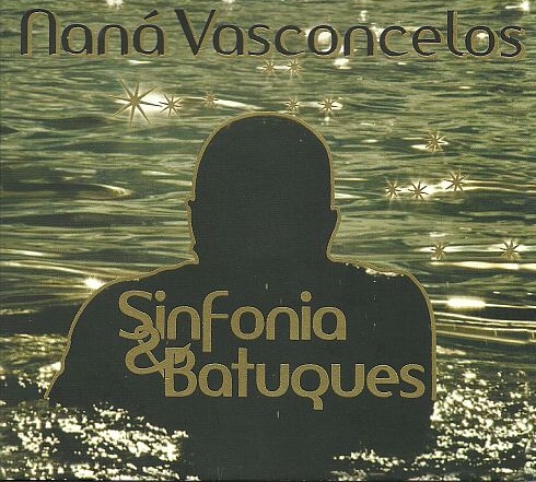 NANÁ VASCONCELOS - Sinfonia & Batuques cover 