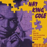 NAT KING COLE - Little by Little cover 