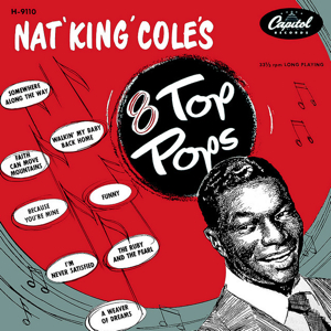 NAT KING COLE - Nat 'King' Cole's 8 Top Pops cover 