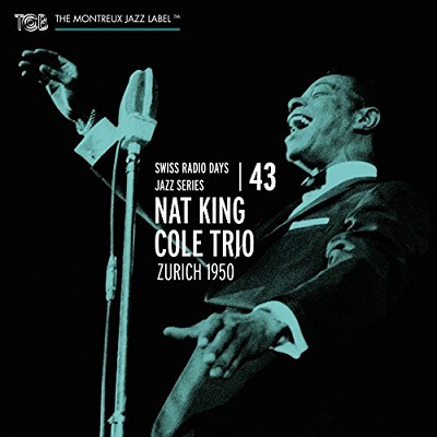 NAT KING COLE - Swiss Radio Days Jazz Series Vol. 43 - Zurich 1950 cover 