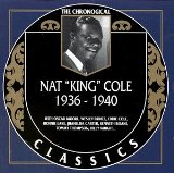 NAT KING COLE - The Chronological Classics: Nat 