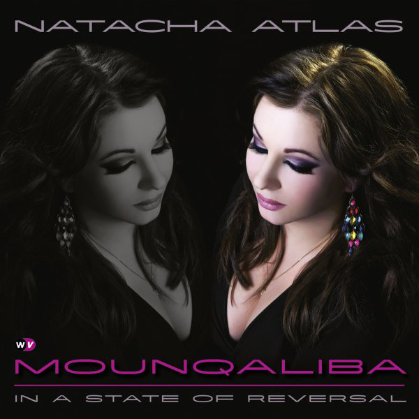 NATACHA ATLAS - Mounqaliba - In A State Of Reversal cover 