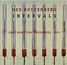 NED ROTHENBERG - Intervals Solo Work For Woodwinds, 2001 cover 