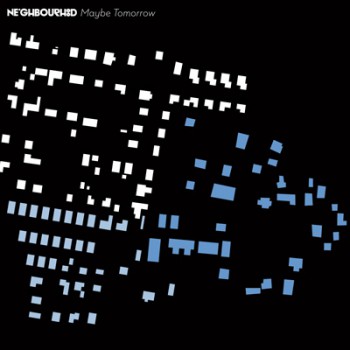 NEIGHBOURHOOD - Maybe Tomorrow cover 