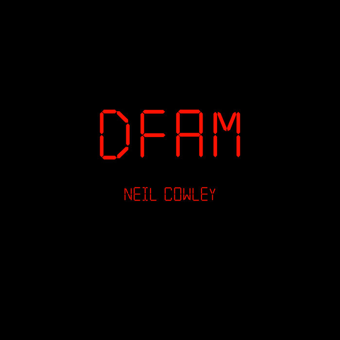 NEIL COWLEY - DFAM cover 