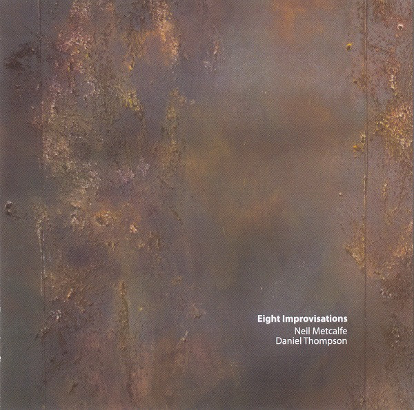 NEIL METCALFE - Neil Metcalfe, Daniel Thompson : Eight Improvisations cover 