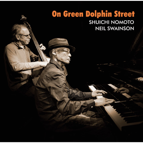 NEIL SWAINSON - Shuichi Nomoto & Neil Swainson : On Green Dolphin Street cover 