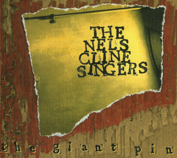NELS CLINE - The Nels Cline Singers : The Giant Pin cover 