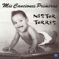 NESTOR TORRES - Mis Canciones Primeras cover 
