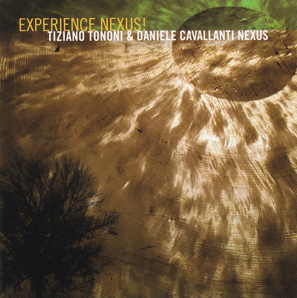 NEXUS (TIZIANO TONONI & DANIELE CAVALLANTI NEXUS) - Experience Nexus! cover 