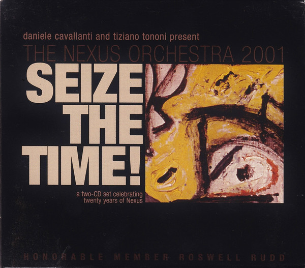 NEXUS (TIZIANO TONONI & DANIELE CAVALLANTI NEXUS) - The Nexus Orchestra 2001 : Seize The Time! cover 