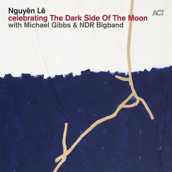 NGUYÊN LÊ - Celebrating The Dark Side Of The Moon cover 