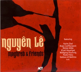 NGUYÊN LÊ - Maghreb and Friends cover 