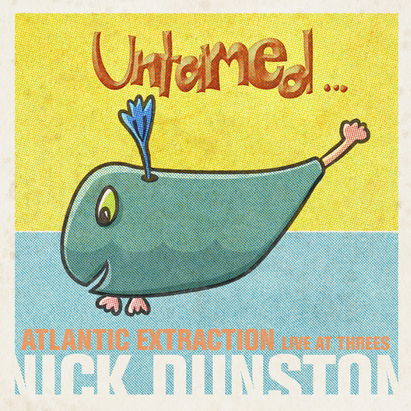 NICK DUNSTON - Atlantic Extraction (Live At Threes) cover 