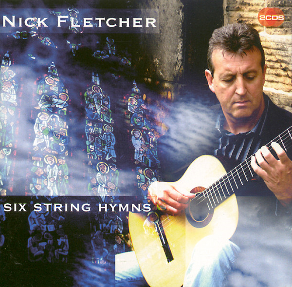 NICK FLETCHER - Six String Hymns cover 