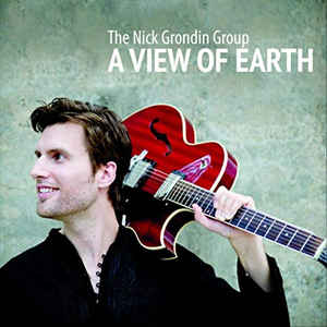 NICK GRONDIN - The Nick Grondin Group : A View Of Earth cover 