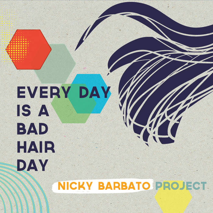 NICKY BARBATO - Every Day is a Bad Hair Day cover 