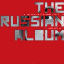 NIELS LAN DOKY - The Russian Album - A Jazz Tribute To Russian Composers cover 