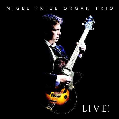 NIGEL PRICE - Nigel Price Organ Trio : Live! cover 