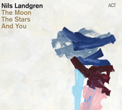 NILS LANDGREN - The Moon, The Stars And You cover 