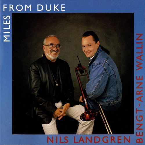 NILS LANDGREN - Nils Landgren ‎& Bengt-Arne Wallin : Miles From Duke cover 