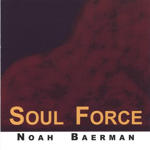 NOAH BAERMAN - Soul Force cover 