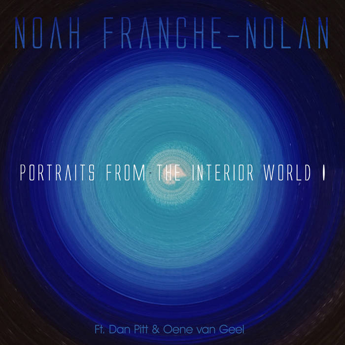 NOAH FRANCHE-NOLAN - Portraits From The Interior World I cover 