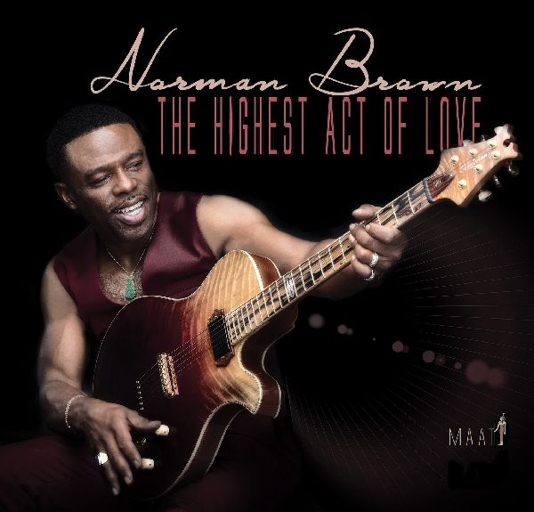 NORMAN BROWN - The Highest Act of Love cover 