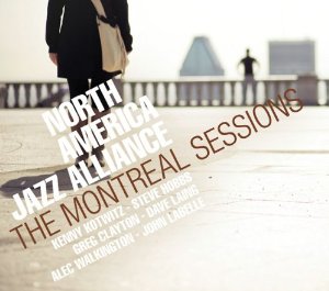 NORTH AMERICA JAZZ ALLIANCE - Montreal Sessions cover 