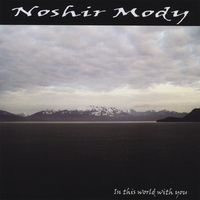NOSHIR MODY - In This World With You cover 
