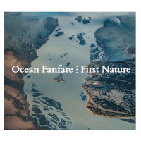 OCEAN FANFARE - First Nature cover 