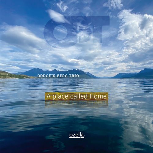ODDGEIR BERG TRIO - A Place Called Home cover 