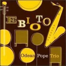 ODEAN POPE - Odean Pope Trio ‎: Ebioto cover 