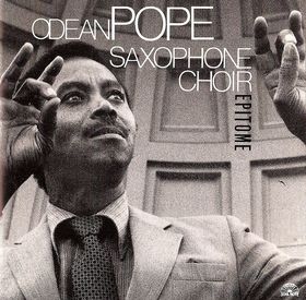 ODEAN POPE - Odean Pope Saxophone Choir : Epitome cover 