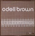 ODELL BROWN - Odell Brown (aka  I Love Every Little Thing About You) cover 